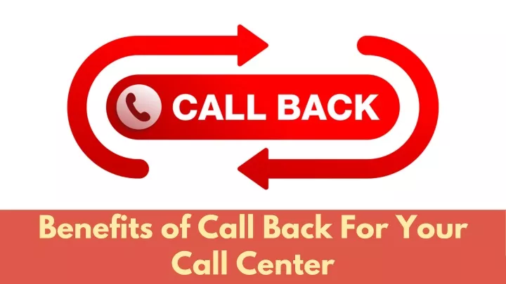 benefits of call back for your call center