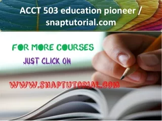 ACCT 503 education pioneer / snaptutorial.com