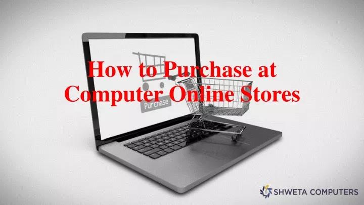 how to purchase at computer online stores