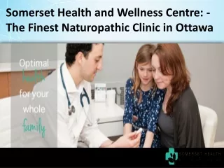 Somerset Health and Wellness Centre: - The Finest Naturopathic Clinic in Ottawa