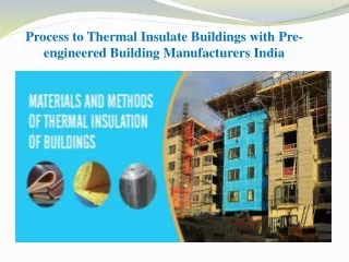 Process to Thermal Insulate Buildings with Pre-engineered Building Manufacturers India