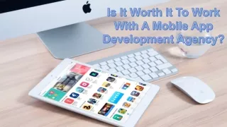 Is It Worth It To Work With A Mobile App Development Agency?