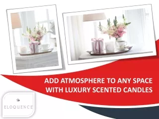 Add Atmosphere to Any Space With Luxury Scented Candles