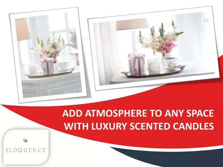 add atmosphere to any space with luxury scented
