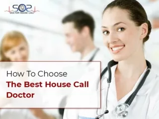 How To Choose The Best House Call Doctor