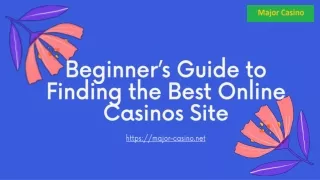 Beginner’s Guide to Finding the Best Online Casinos Site
