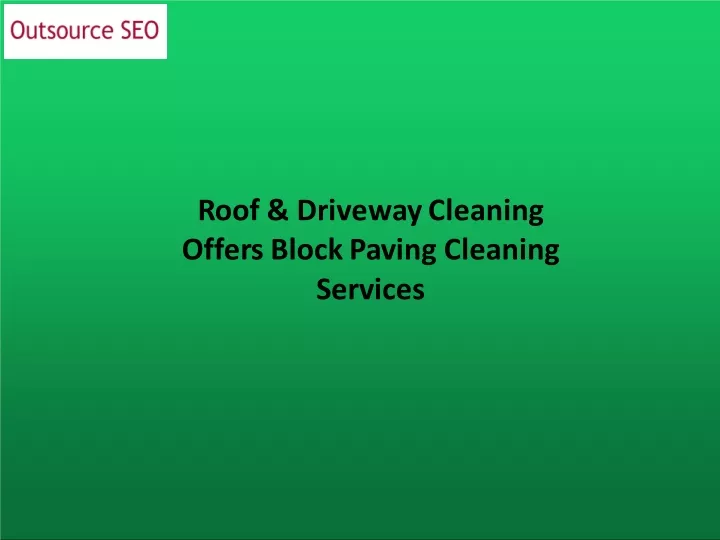 roof driveway cleaning offers block paving