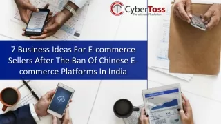 7 Business Ideas For E-commerce Sellers After The Ban Of Chinese E-commerce Platforms In India