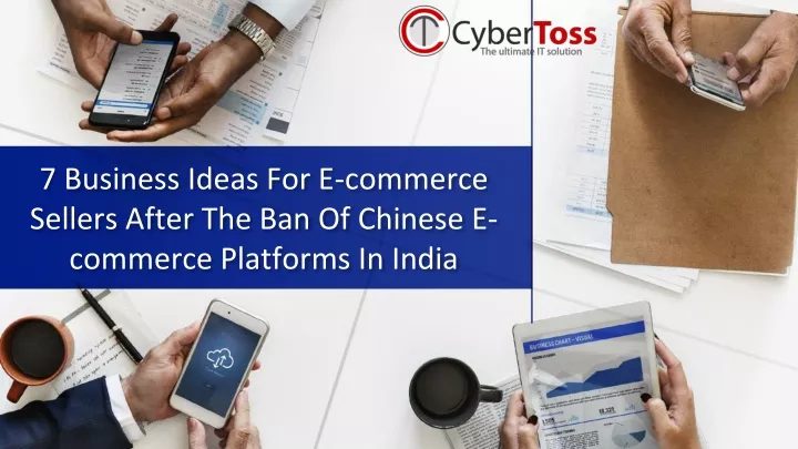 7 business ideas for e commerce sellers after the ban of chinese e commerce platforms in india