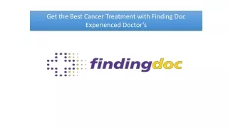 Get the Best Cancer Treatment with Finding Doc Experienced Doctor’s|Finding Doc