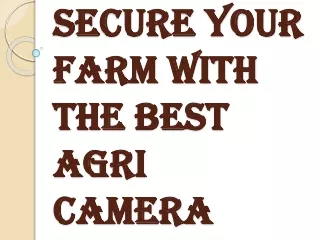 Advantages of Installing Agri Camera in the Farm