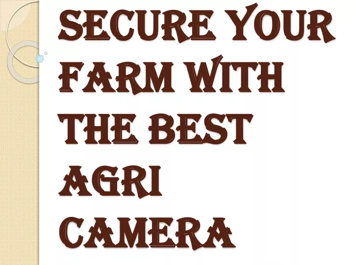 secure your farm with the best agri camera