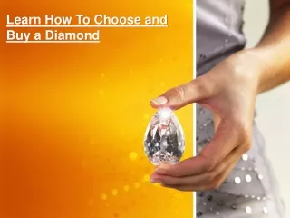 Learn How To Choose and Buy a Diamond