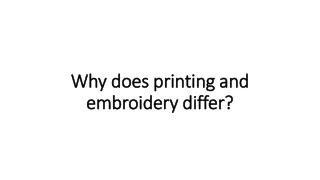 why does printing and embroidery differ