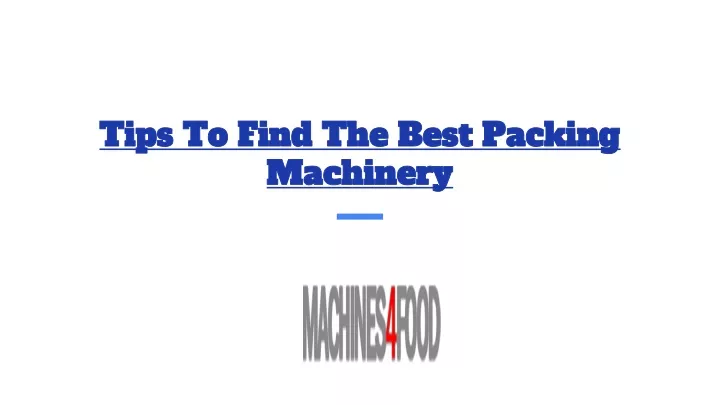 tips to find the best packing machinery