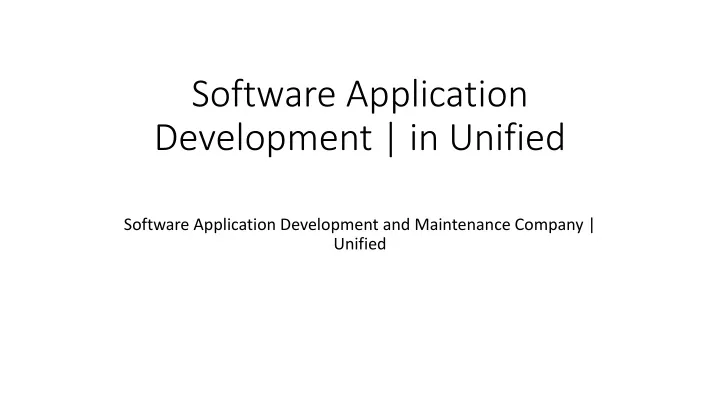 software application development in unified