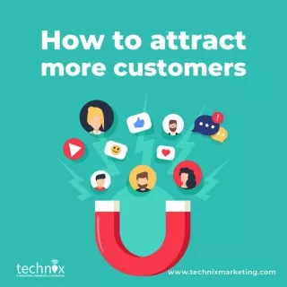 How To Attract More Customers | Technix Markecting