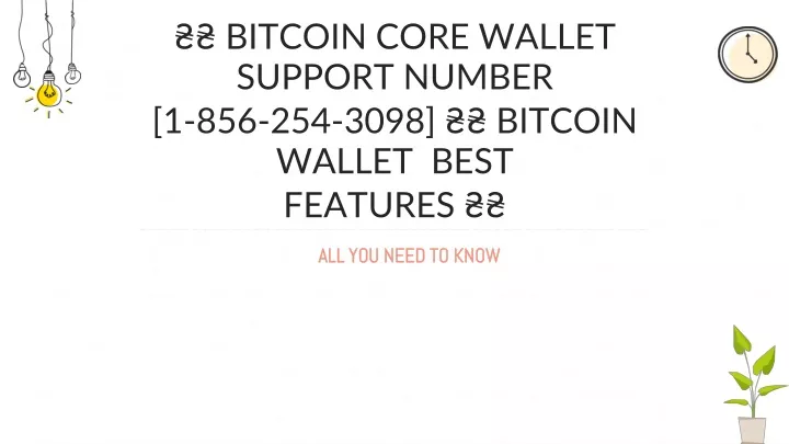 bitcoin core wallet support number 1 856 254 3098 bitcoin wallet best features