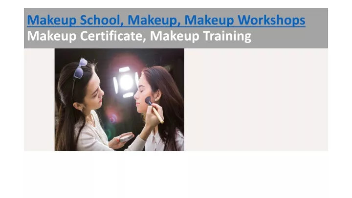 makeup school makeup makeup workshops makeup certificate makeup training