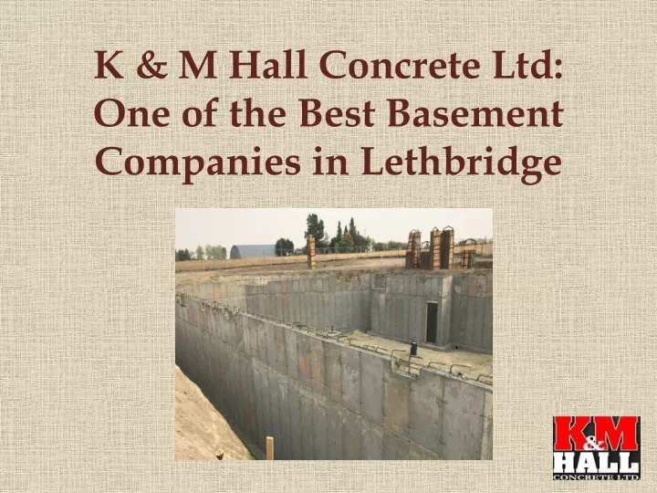 k m hall concrete ltd one of the best basement companies in lethbridge