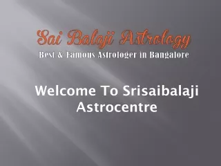 Best Astrologer In Bangalore - Srisaibalajiastrocentre.In
