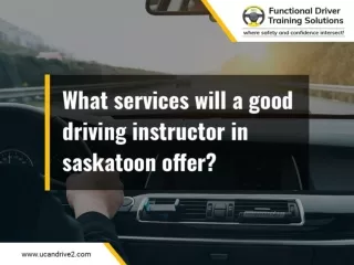 What services will a good driving instructor in saskatoon offer?