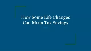 how some life changes can mean tax savings