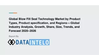 Blow Fill Seal Technology Market growth opportunity and industry forecast to 2026