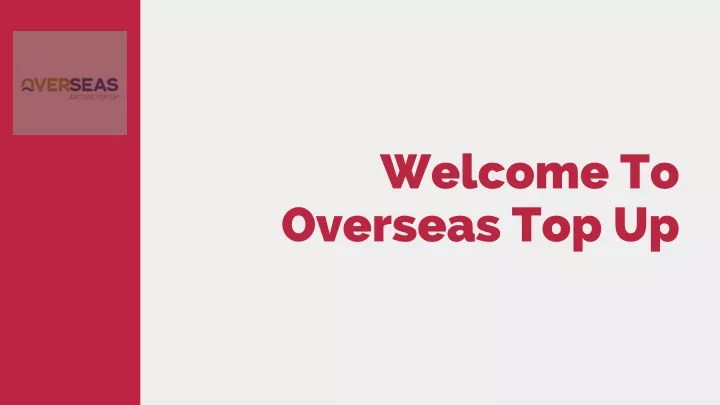welcome to overseas top up