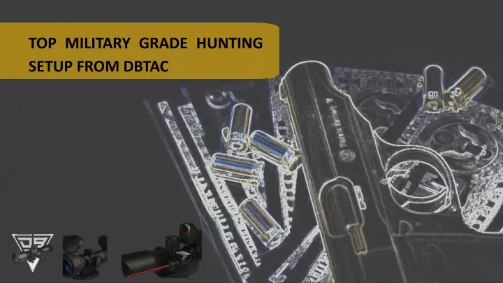 top military grade hunting setup from dbtac