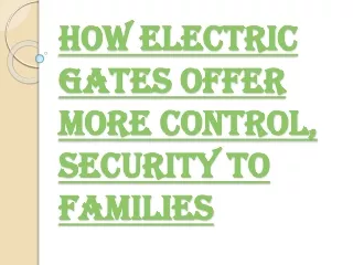 How Electric Gates Help Families to Protect the Property