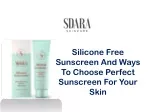 Silicone Free Sunscreen And Ways To Choose Perfect Sunscreen For Your Skin