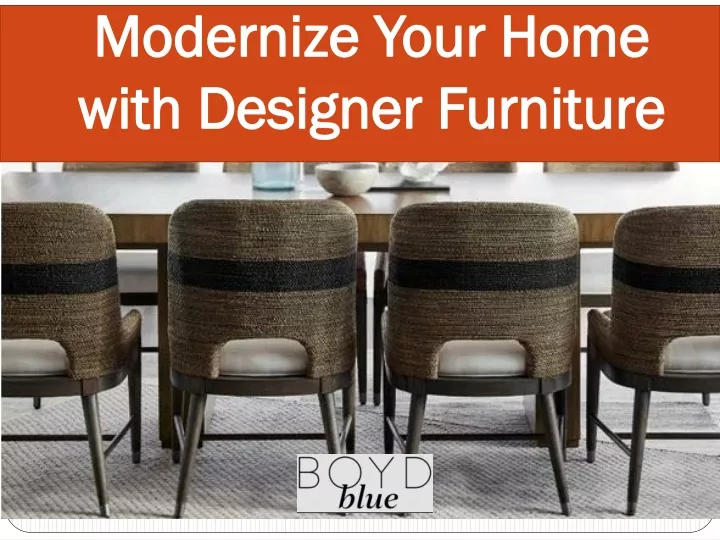 modernize your home with designer furniture