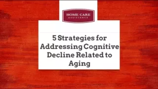 5 Strategies for Addressing Cognitive Decline Related to Aging