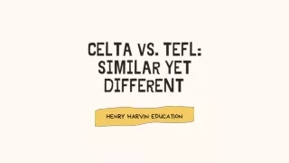 CELTA Vs. TEFL: Similar Yet Different