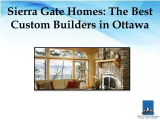 Sierra Gate Homes: The Best Custom Builders in Ottawa