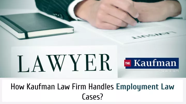 how kaufman law firm handles employment law cases