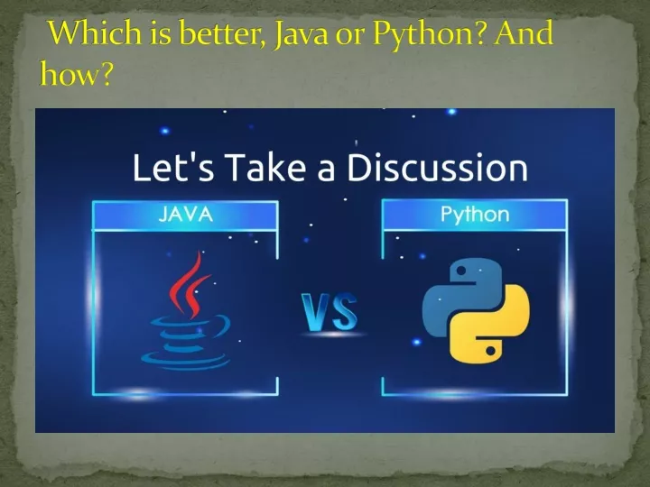which is better java or python and how