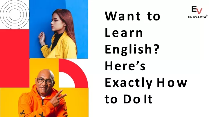 want to learn english here s exactly how to do it