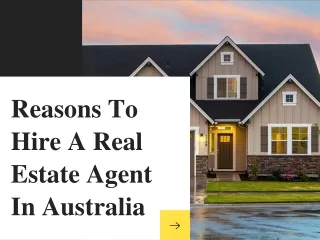 Reasons To Hire A Real Estate Agent In Australia