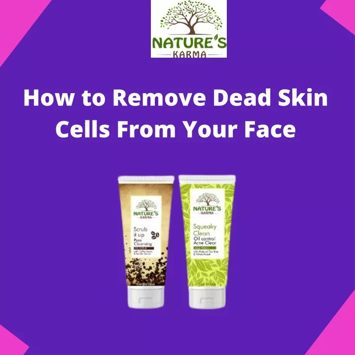 how to remove dead skin cells from your face