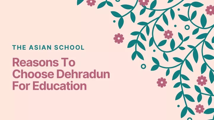 the asian school reasons to choose dehradun