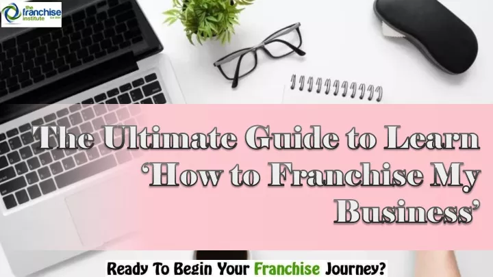 the ultimate guide to learn how to franchise