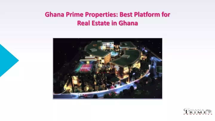 ghana prime properties best platform for real