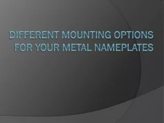 Different Mounting Options For Your Metal Nameplates