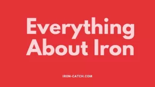 Everything About Iron