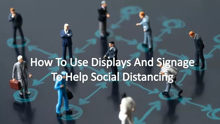 how to use displays and s ignage to help social