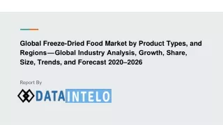 Freeze-Dried Food Market growth opportunity and industry forecast to 2026
