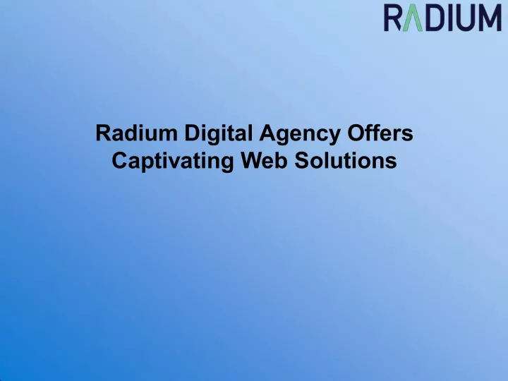 radium digital agency offers captivating