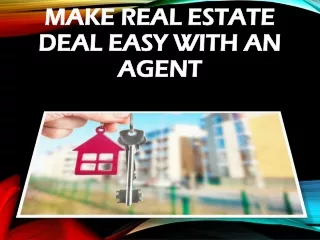Make Real Estate Deal Easy With an Agent